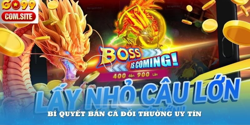 Bí quyết bắn cá đổi thưởng uy tín cho anh em