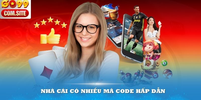 Nhà cái có nhiều mã code Go99 hấp dẫn với giá trị khác nhau